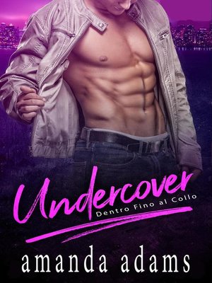 cover image of Undercover--Dentro Fino al Collo